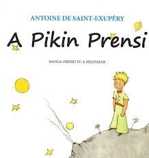 A Pikin Prensi - Antoine de Saint-Exupery - Arlette Codfried - 9789991457086